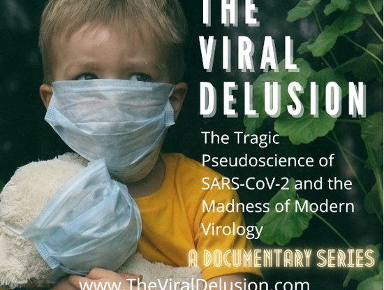 “The Viral Delusion” – Η τραγική ψευδοεπιστήμη του SARS-CoV2 και η τρέλα της σύγχρονης ιολογίας